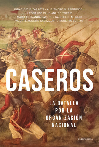 Caseros: La batalla por la organización nacional