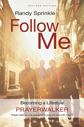 Follow Me (Revised Edition): Becoming a Lifestyle Prayerwalker