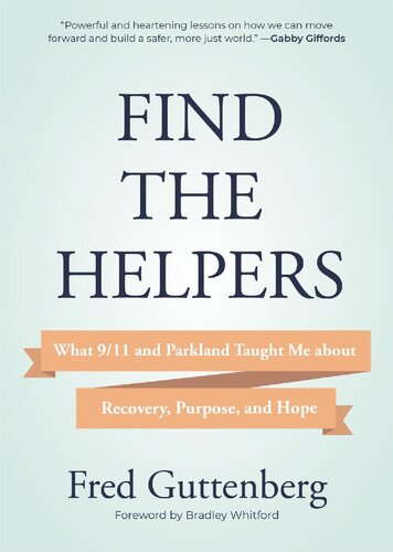 Find the Helpers: What 9/11 and Parkland Taught Me About Recovery, Purpose, and Hope