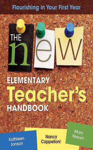 The New Elementary Teacher's Handbook: Flourishing in Your First Year