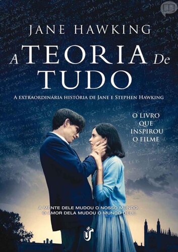 A Teoria de Tudo: a Extraordinária História de Jane e Stephen Hawking