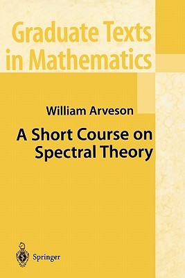 A Short Course On Spectral Theory