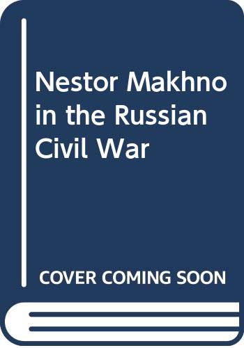 Nestor Makhno in the Russian Civil War