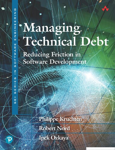 Managing Technical Debt: Reducing Friction in Software Development