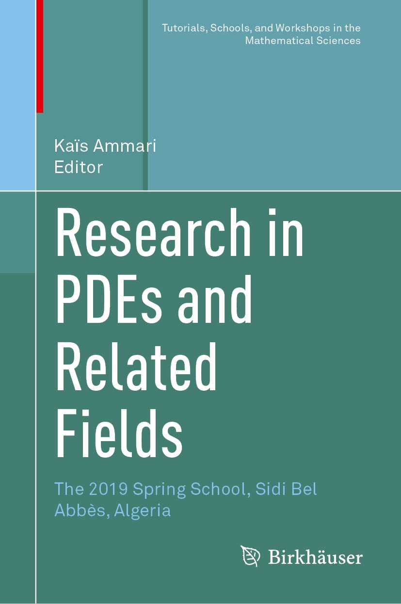 Research in PDEs and Related Fields: The 2019 Spring School, Sidi Bel Abbès, Algeria