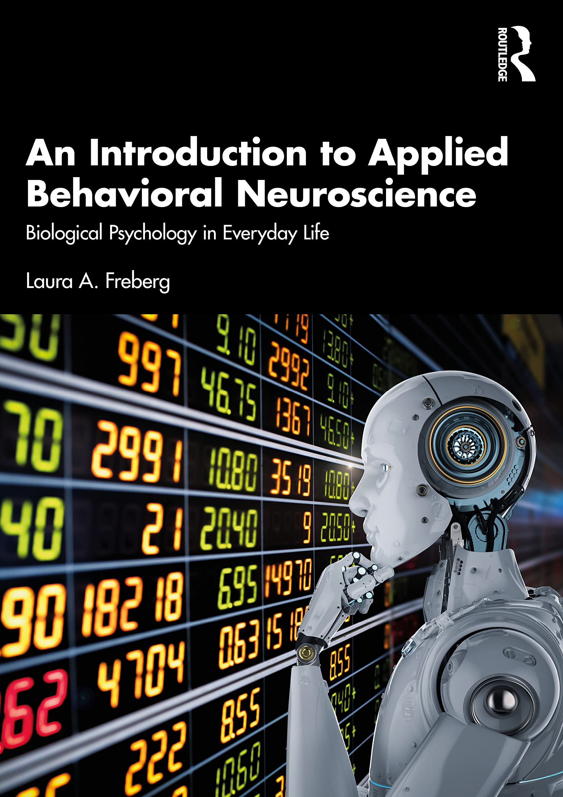 An Introduction to Applied Behavioral Neuroscience: Biological Psychology in Everyday Life