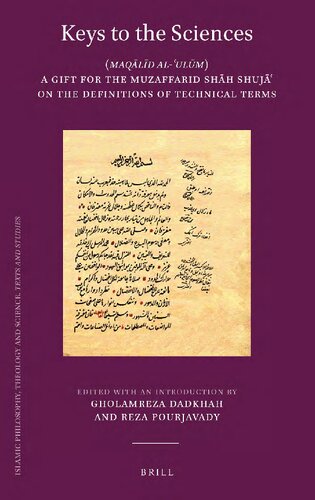 Keys to the Sciences ("Maqālīd al-ʿulūm"): A Gift for the Muzaffarid Shāh Shujāʿ on the Definitions of Technical Terms