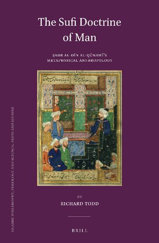 The Sufi Doctrine of Man: Ṣadr al-Dīn al-Qūnawī's Metaphysical Anthropology