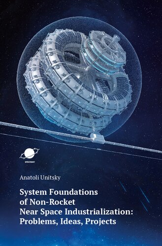 System Foundations of Non-Rocket Near Space Industrialization: Problems, Ideas, Projects