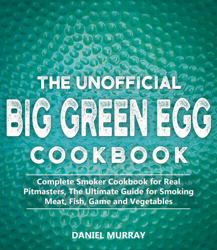 The Unofficial Big Green Egg Cookbook