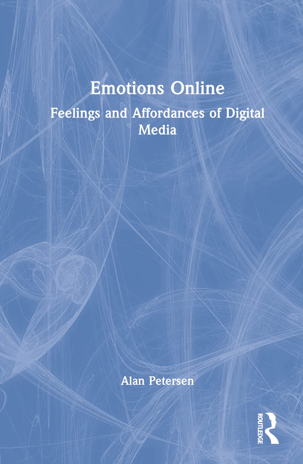 Emotions Online: Feelings and Affordances of Digital Media