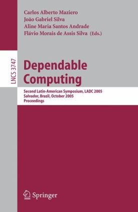 Dependable Computing: Second Latin-American Symposium, LADC 2005, Salvador, Brazil, October 25-28, 2005. Proceedings