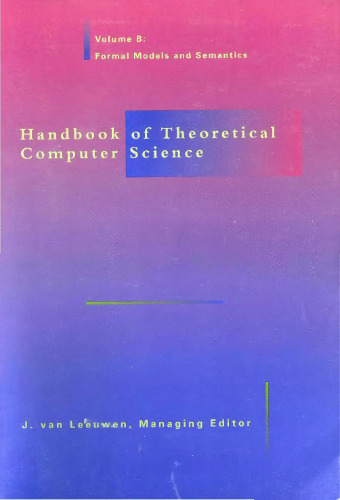 Handbook of Theoretical Computer Science. Volume B: Formal Models and Semantics