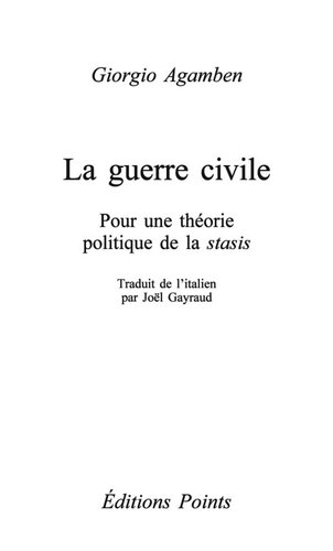 La Guerre civile. Pour une théorie politique de la stasis