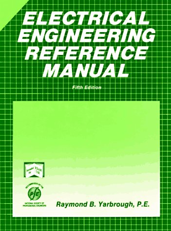 Electrical Engineering Reference Manual (Engineering review manual series)