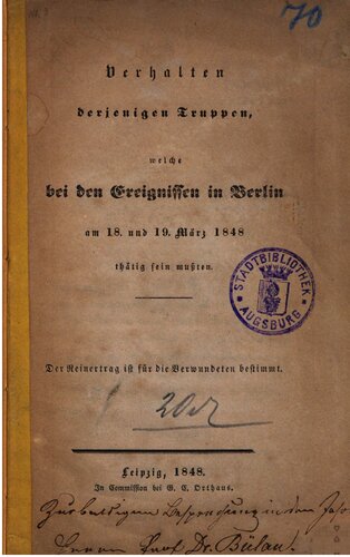 Verhalten derjenigen Truppen, welche bei den Ereignissen in Berlin am 18. und 19. März 1848 tätig sein mussten