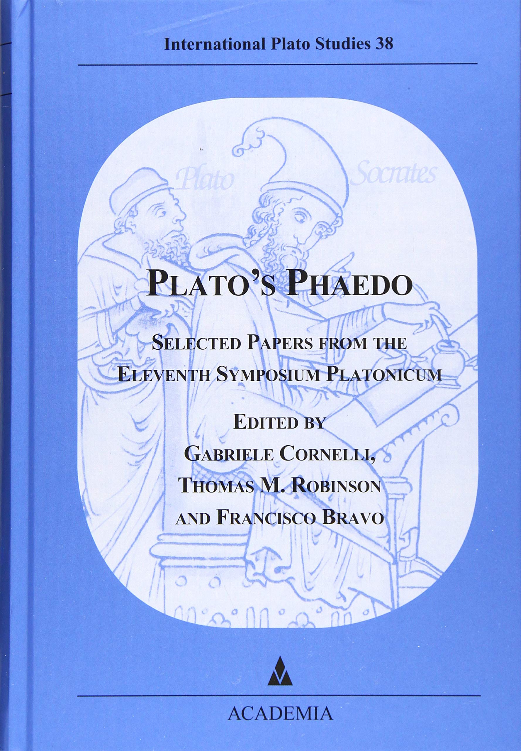 Plato's Phaedo: Selected Papers from the Eleventh Symposium Platonicum