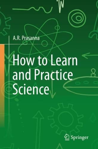 How to Learn and Practice Science