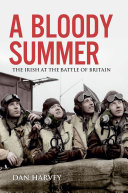 A Bloody Summer: The Irish at the Battle of Britain