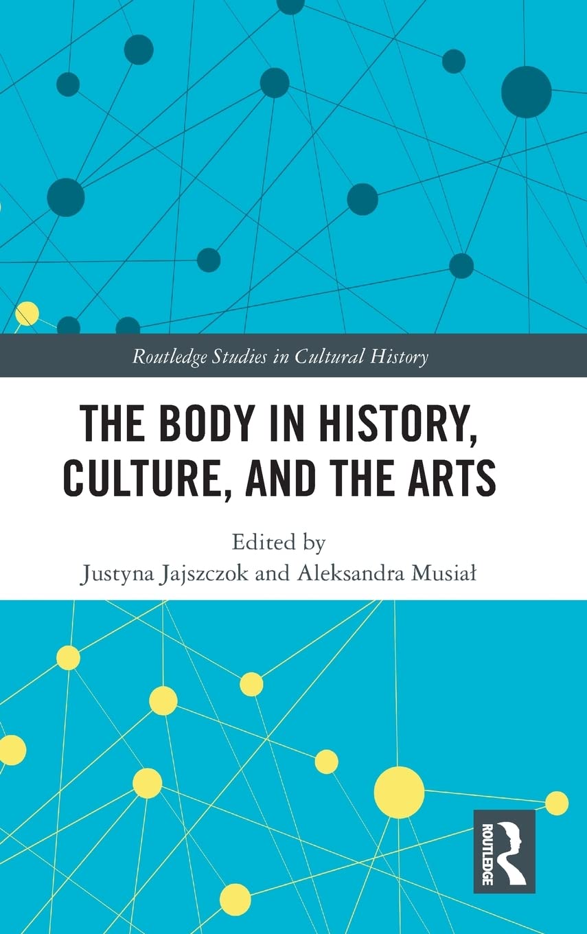 The Body in History, Culture, and the Arts