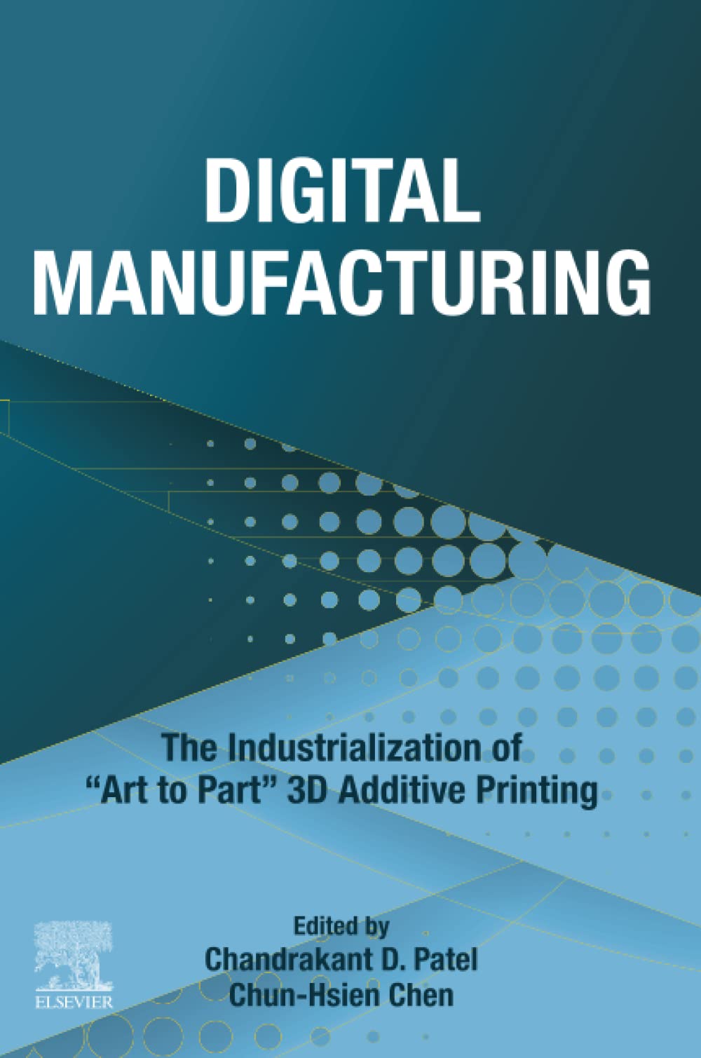 Digital Manufacturing: The Industrialization of 