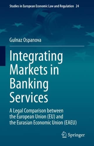 Integrating Markets in Banking Services: A Legal Comparison between the European Union (EU) and the Eurasian Economic Union