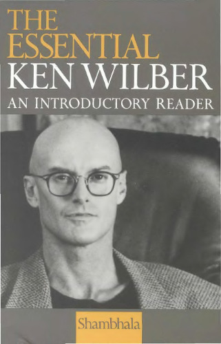 The Essential Ken Wilber: An Introductory Reader.