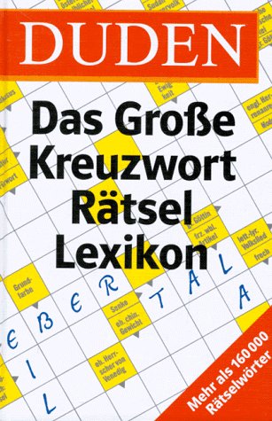 Duden - Das große Kreuzworträtsel Lexikon: Mit mehr als 220.000 Fragen und Antworten