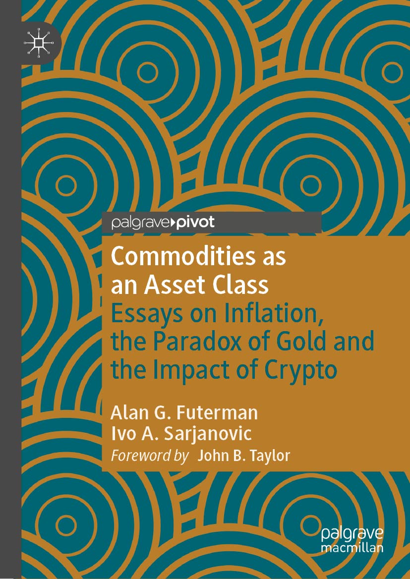 Commodities as an Asset Class: Essays on Inflation, the Paradox of Gold and the Impact of Crypto