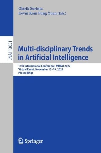 Multi-disciplinary Trends in Artificial Intelligence: 15th International Conference, MIWAI 2022, Virtual Event, November 17–19, 2022, Proceedings