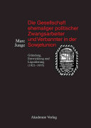 Die Gesellschaft ehemaliger politischer Zwangsarbeiter und Verbannter in der Sowjetunion: Gründung, Entwicklung und Liquidierung (1921-1935)