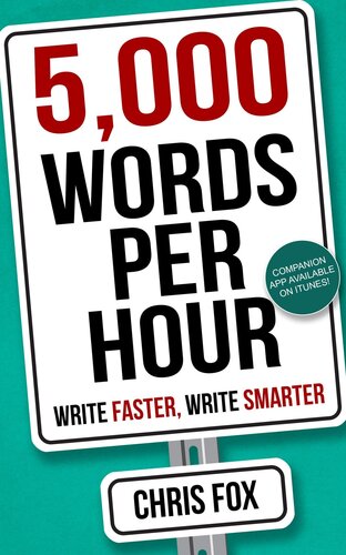 5,000 Words Per Hour: Write Faster, Write Smarter