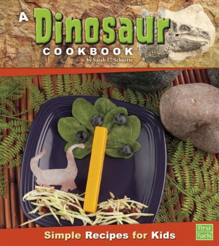 A Dinosaur Cookbook: Simple Recipes for Kids (First Cookbooks)