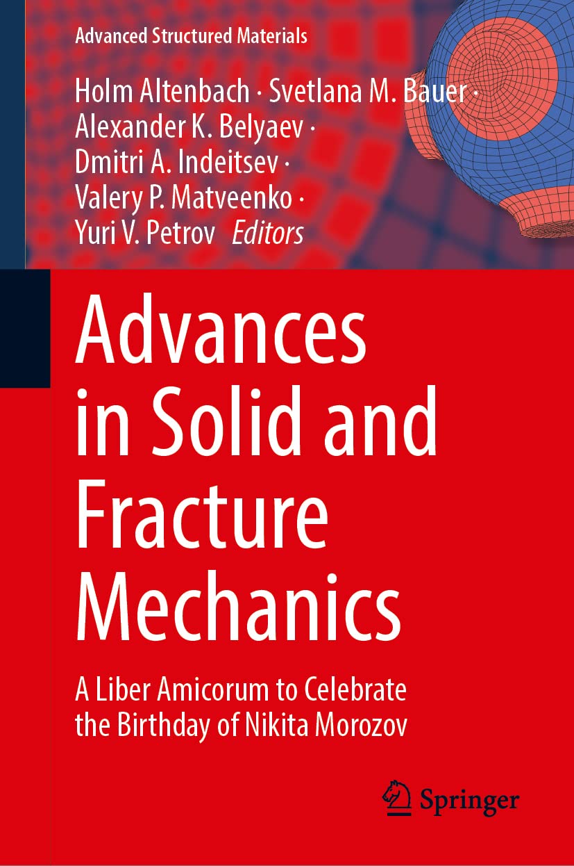 Advances in Solid and Fracture Mechanics: A Liber Amicorum to Celebrate the Birthday of Nikita Morozov