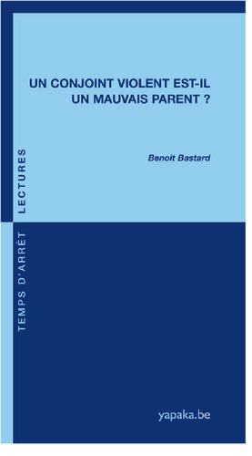 Un conjoint violent est-il un mauvais parent ?