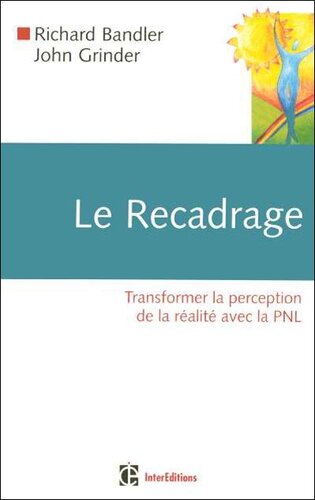 Le recadrage: Transformer la perception de la réalité avec la PNL