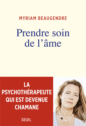 Prendre soin de l'âme: La psychothérapeute qui est devenue chamane