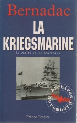 Le Glaive Et Les Bourreaux 06 - La Kriegsmarine