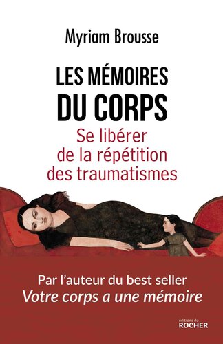 Les mémoires du corps : Se libérer de la répétition des traumatismes