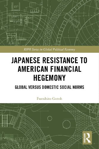 Japanese Resistance to American Financial Hegemony: Global versus Domestic Social Norms