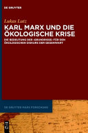 Karl Marx und die ökologische Krise: Die Bedeutung der ›Grundrisse‹ für den ökologischen Diskurs der Gegenwart