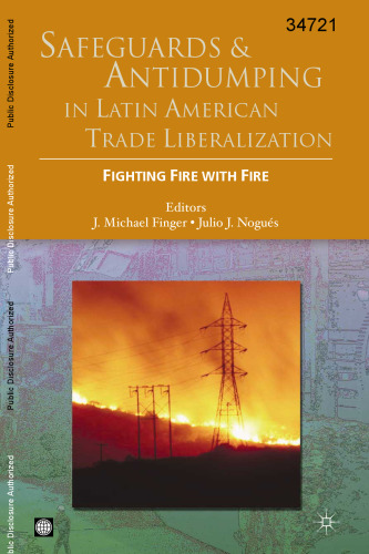 Safeguards and Antidumping in Latin American Trade Liberalization. Fighting Fire with Fire