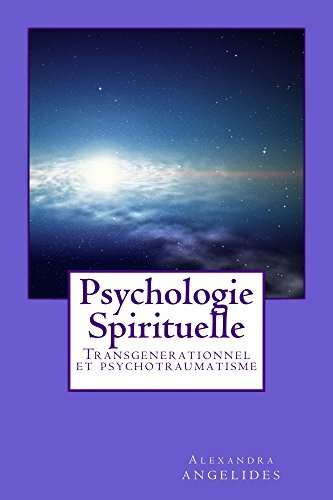 Psychologie spirituelle: Transgénérationnel et psychotraumatisme