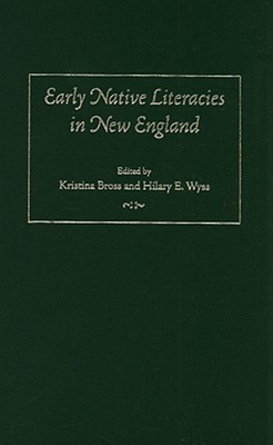 Early Native Literacies in New England: A Documentary and Critical Anthology