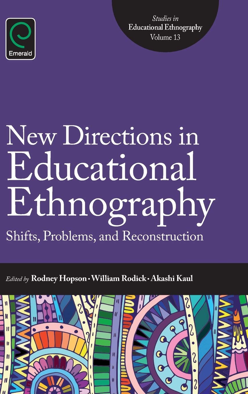 New Directions in Educational Ethnography: Shifts, Problems, and Reconstruction