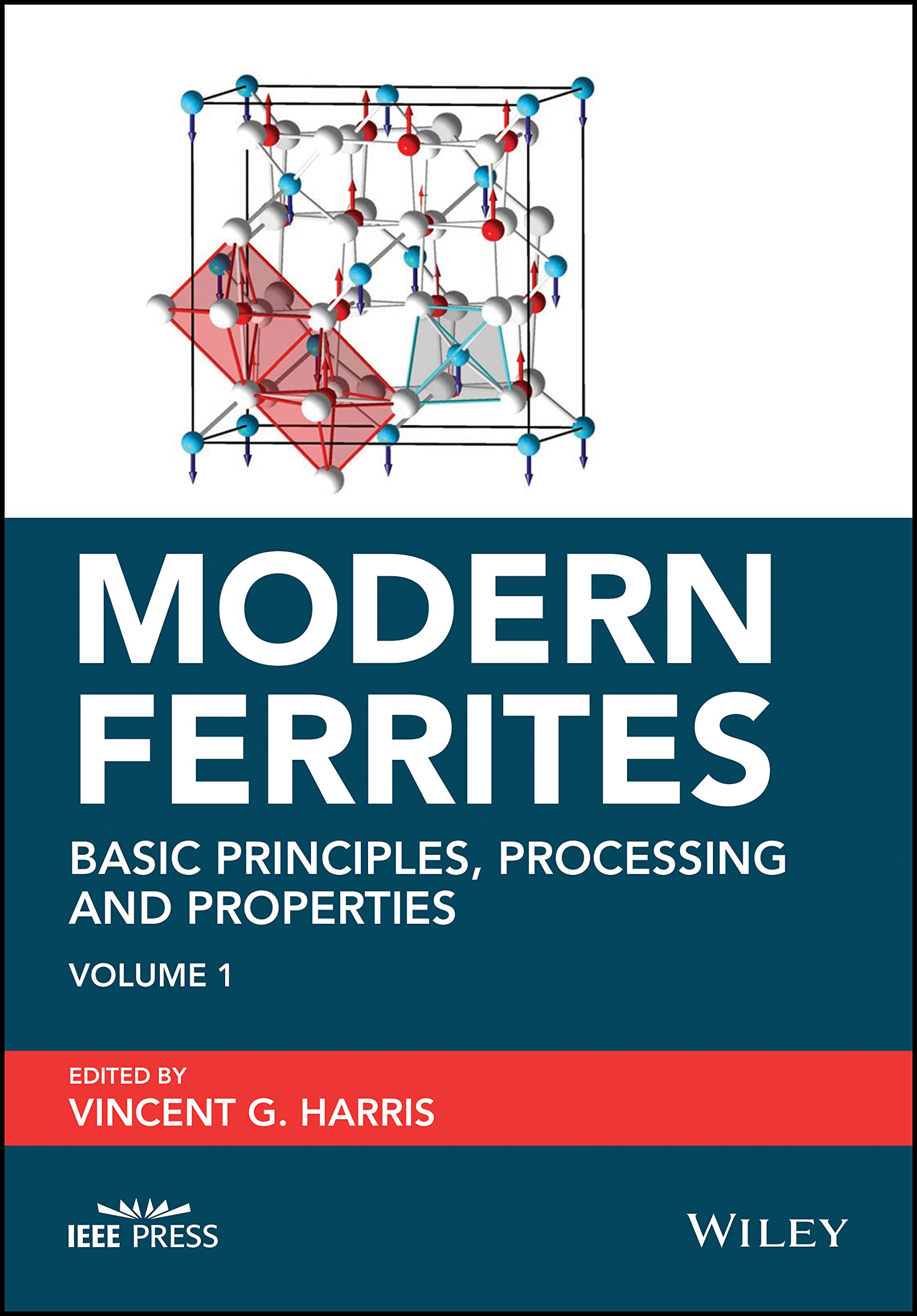 Modern Ferrites, Volume 1: Basic Principles, Processing and Properties