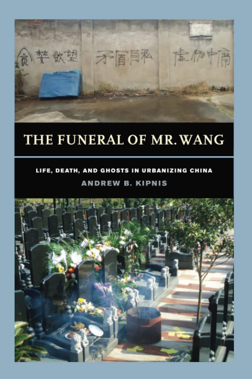 Funeral of Mr. Wang: Life, Death, and Ghosts in Urbanizing China