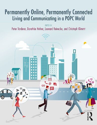 Permanently Online, Permanently Connected: Living and Communicating in a POPC World