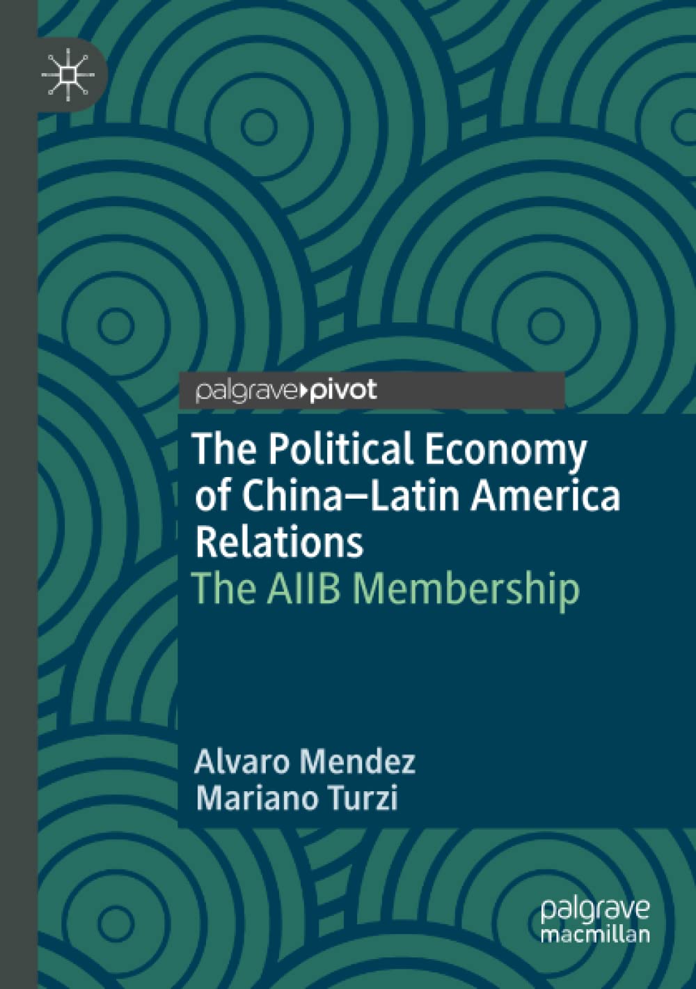 The Political Economy of China–Latin America Relations: The AIIB Membership