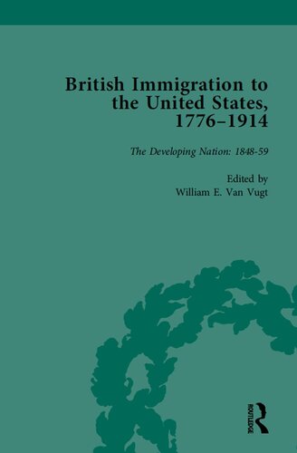 British Immigration to the United States, 1776–1914, Volume 3: The Developing Nation, 1848-59